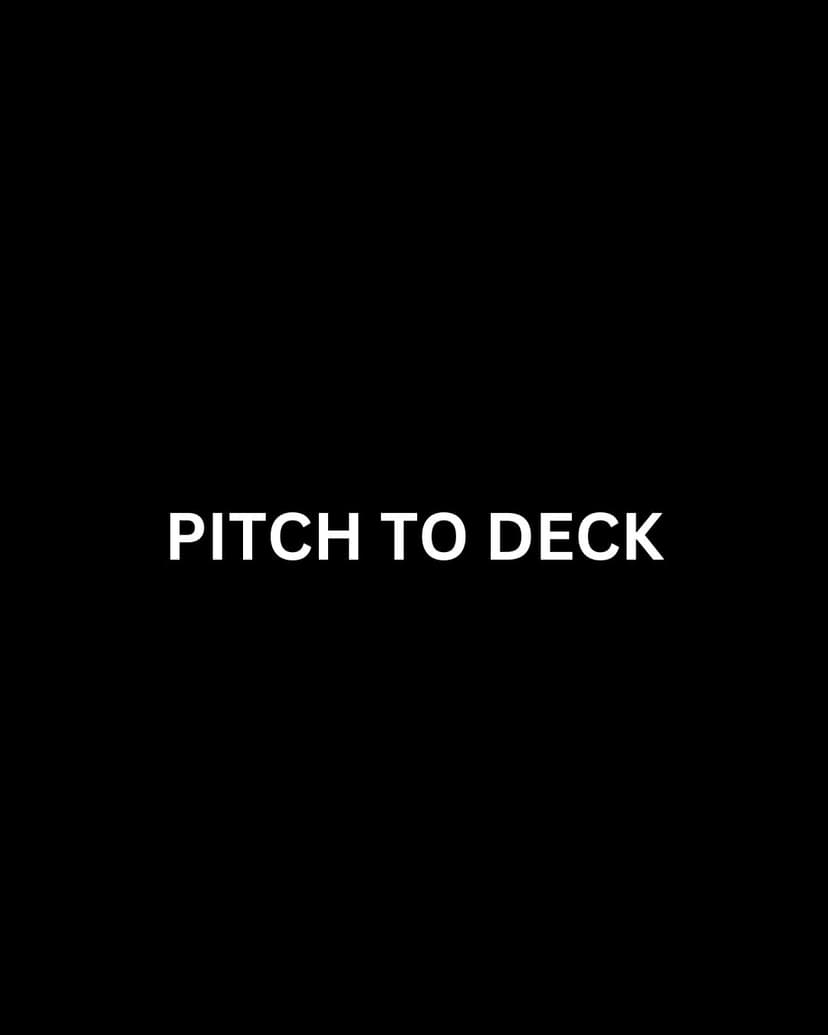 Pitch to Deck: Turn Ideas into Investments!